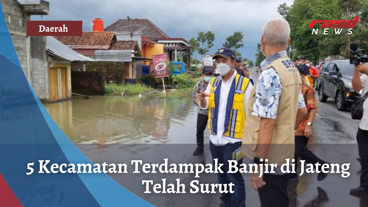 5 Kecamatan Terdampak Banjir di Jateng Telah Surut