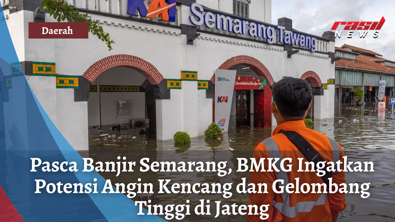 Pasca Banjir Semarang, BMKG Ingatkan Potensi Angin Kencang dan Gelombang Tinggi di Jateng