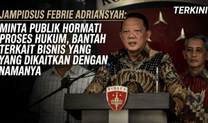 Jampidsus Febrie Adriansyah Minta Publik Hormati Proses Hukum, Bantah Terkait Bisnis yang Dikaitkan dengan Namanya