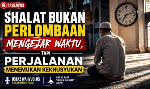 Shalat Bukan Perlombaan Mengejar Waktu, Tapi Perjalanan Menemukan Kekhusyukan