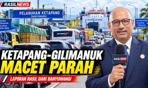 Coverage Rasil di Banyuwangi, Bang Ichsan Soroti Kemacetan Ketapang-Gilimanuk